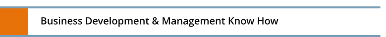 Business Development & Management Know How